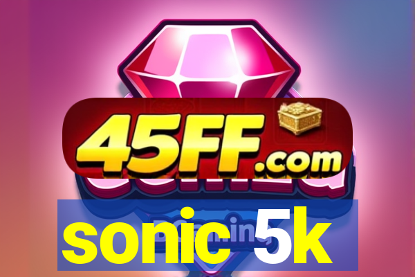 sonic 5k